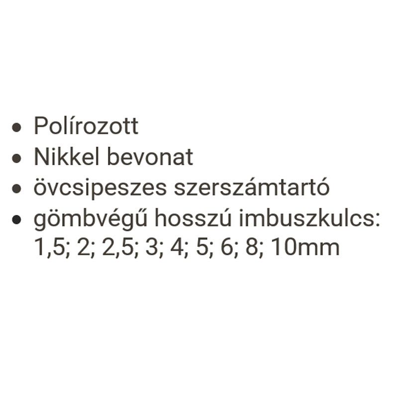 HANS 040208-0004 IMBUSZKULCS KÉSZLET HOSSZÚ 16773-29M 1,5-10/09DB-OS GÖMB  SZERSZÁM-KULCSOK